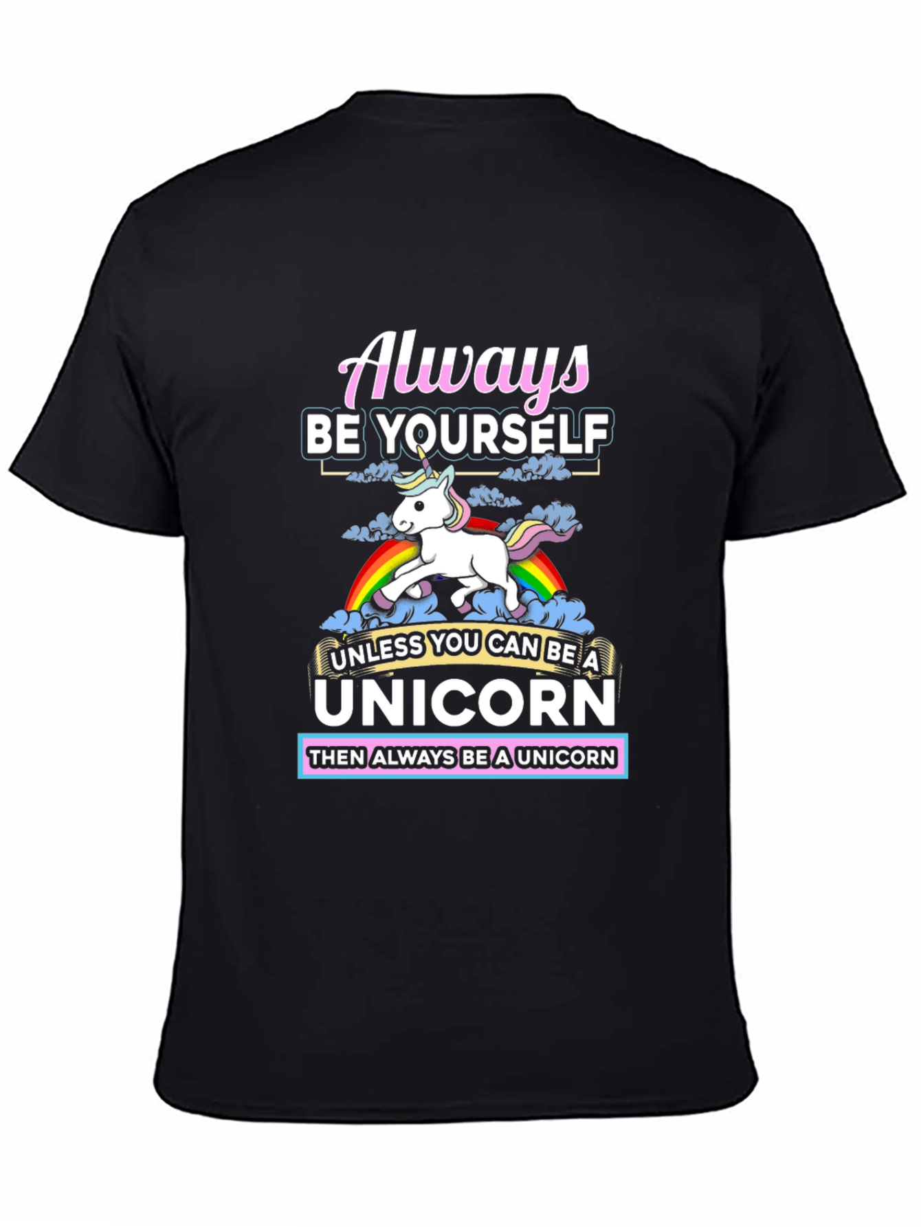 Always Be Yourself Unless Unicorn T-Shirt