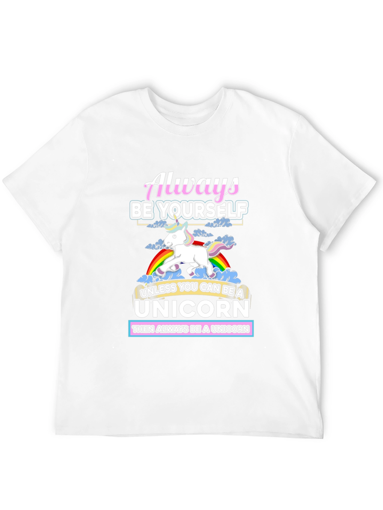 Always Be Yourself Unless Unicorn T-Shirt