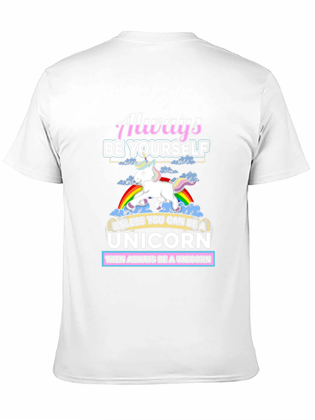 Always Be Yourself Unless Unicorn T-Shirt