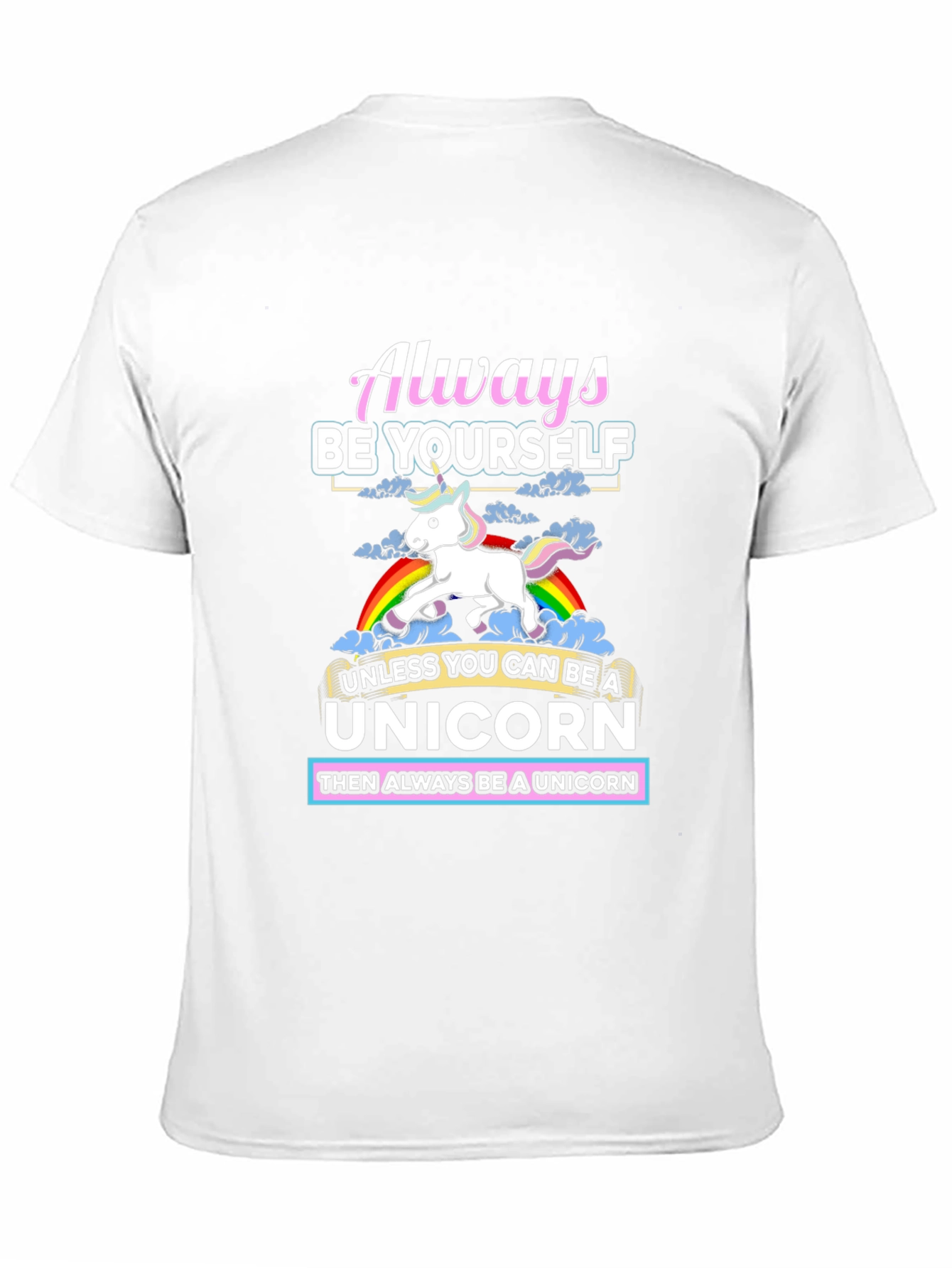 Always Be Yourself Unless Unicorn T-Shirt