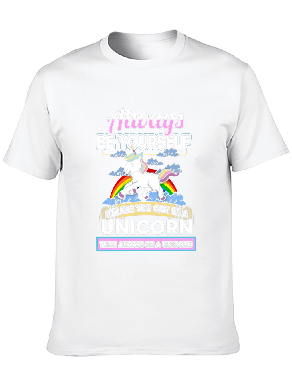 Always Be Yourself Unless Unicorn T-Shirt