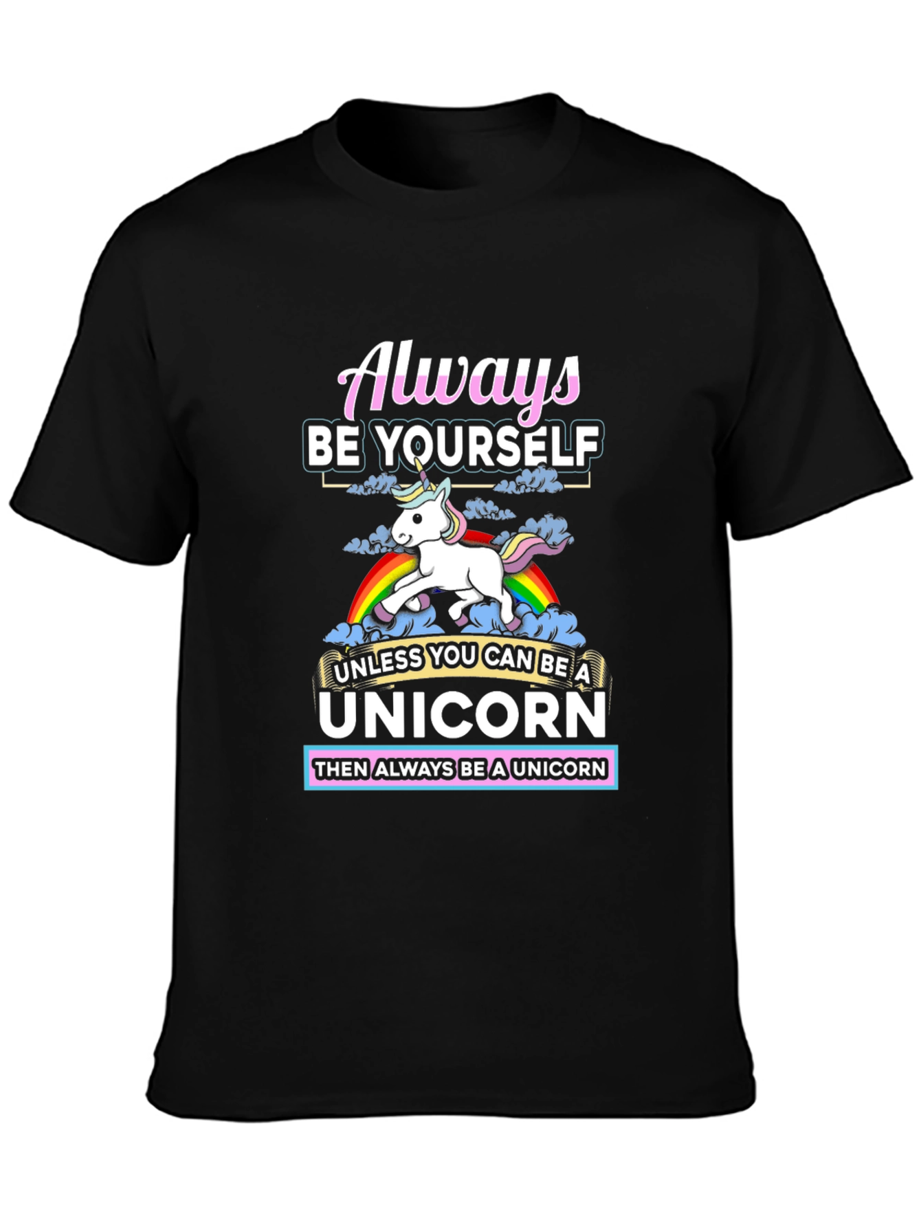 Always Be Yourself Unless Unicorn T-Shirt