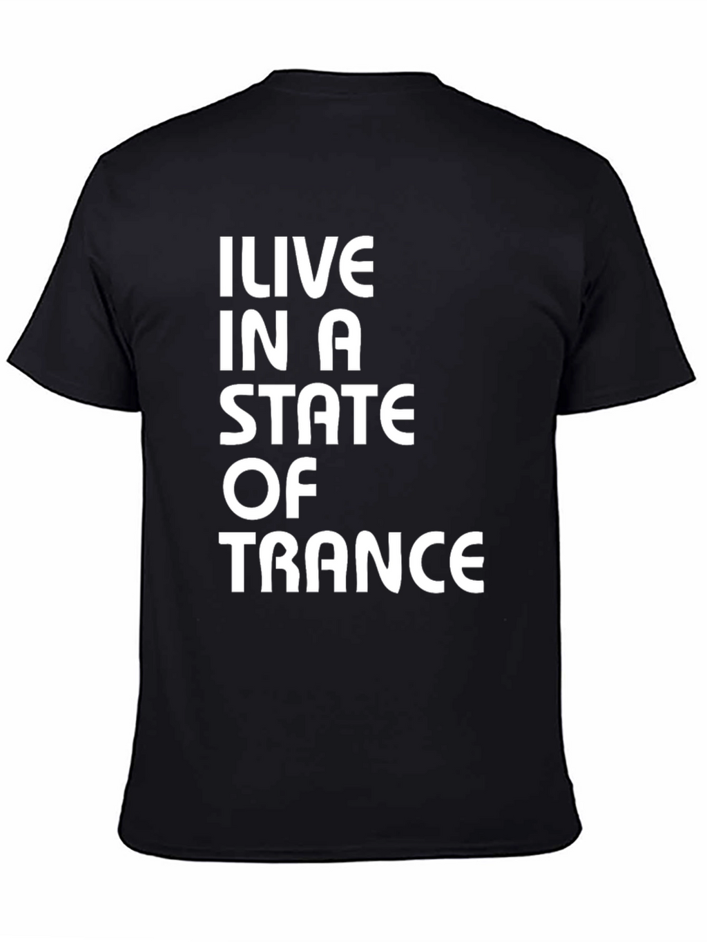 I Live In A State Of Trance Black T-Shirt