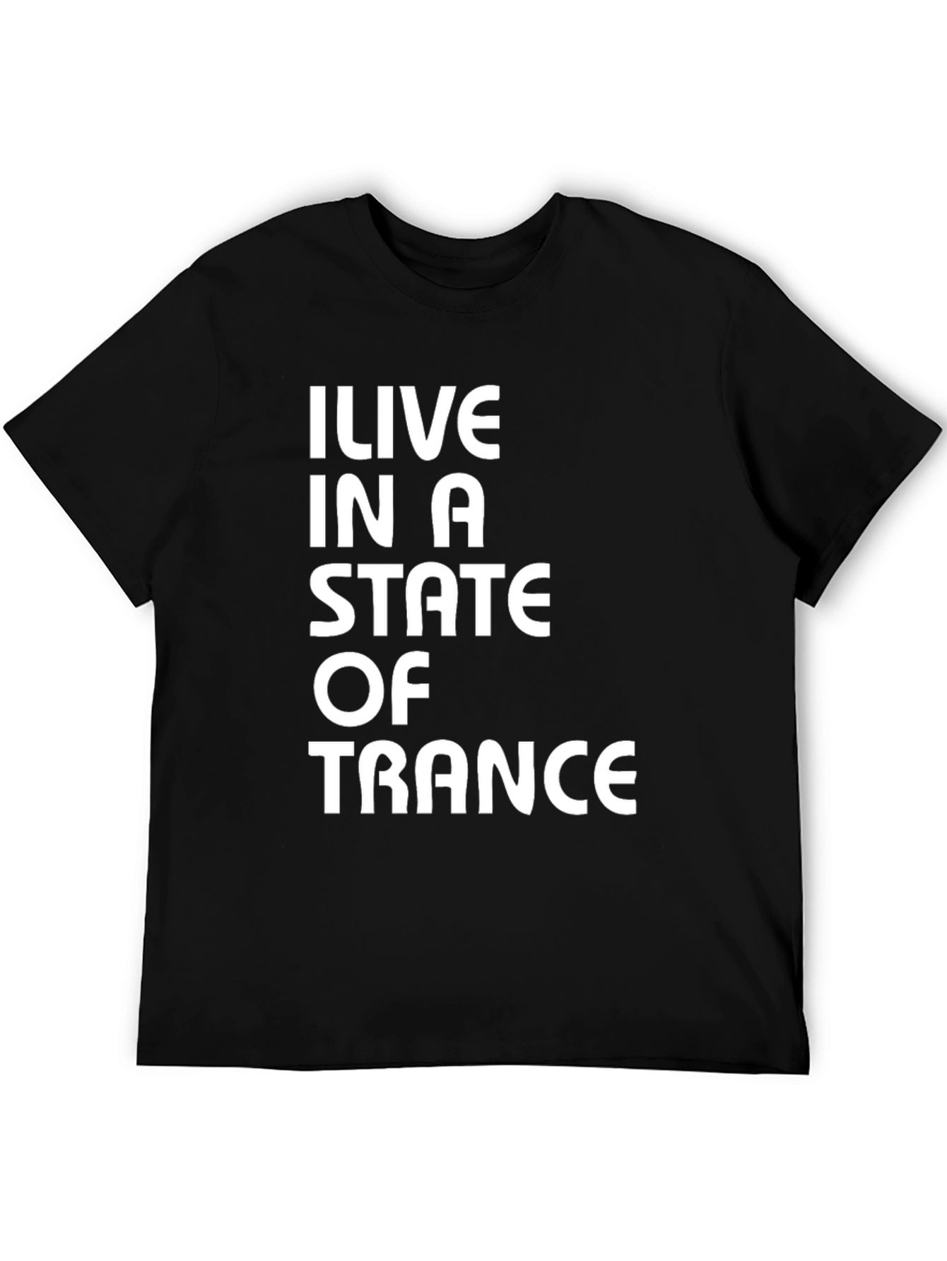 I Live In A State Of Trance Black T-Shirt