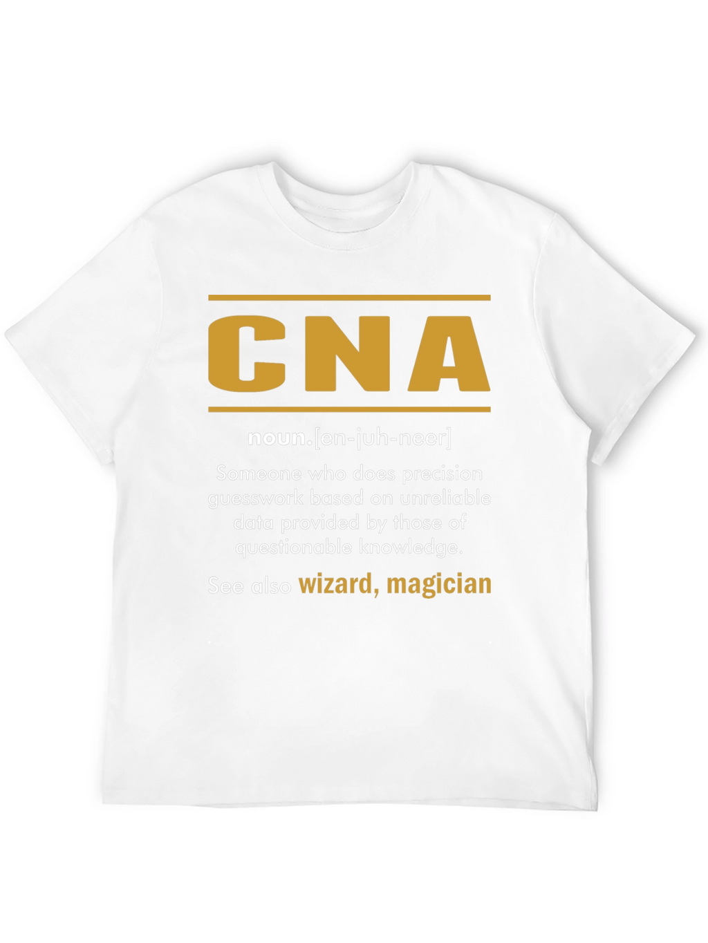 CNA Definition T-Shirt - Funny Certified Nursing Assistant Tee
