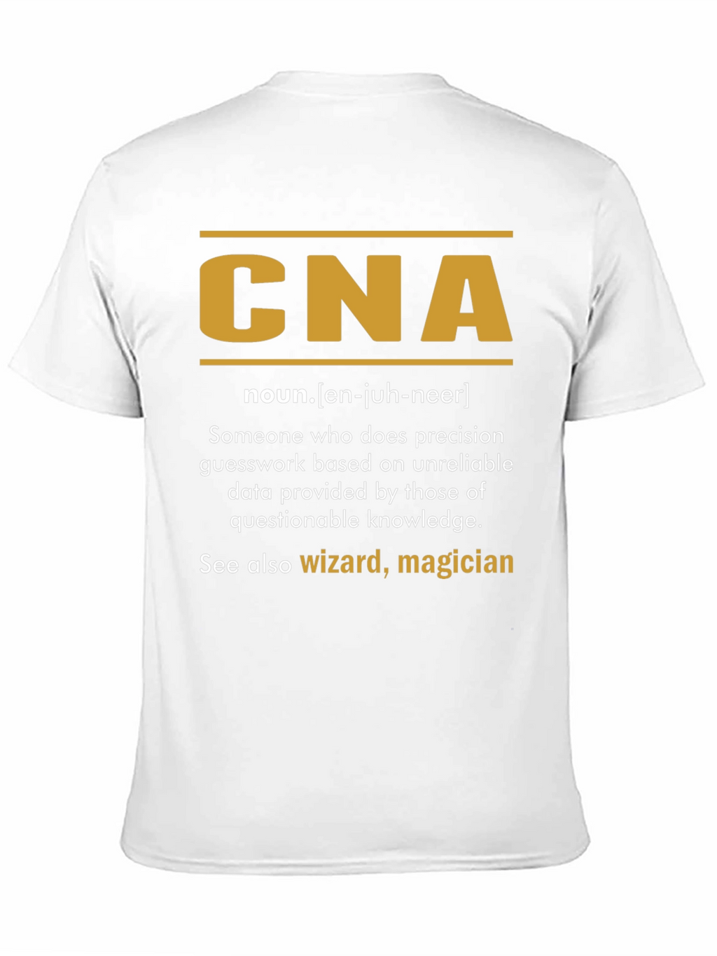 CNA Definition T-Shirt - Funny Certified Nursing Assistant Tee