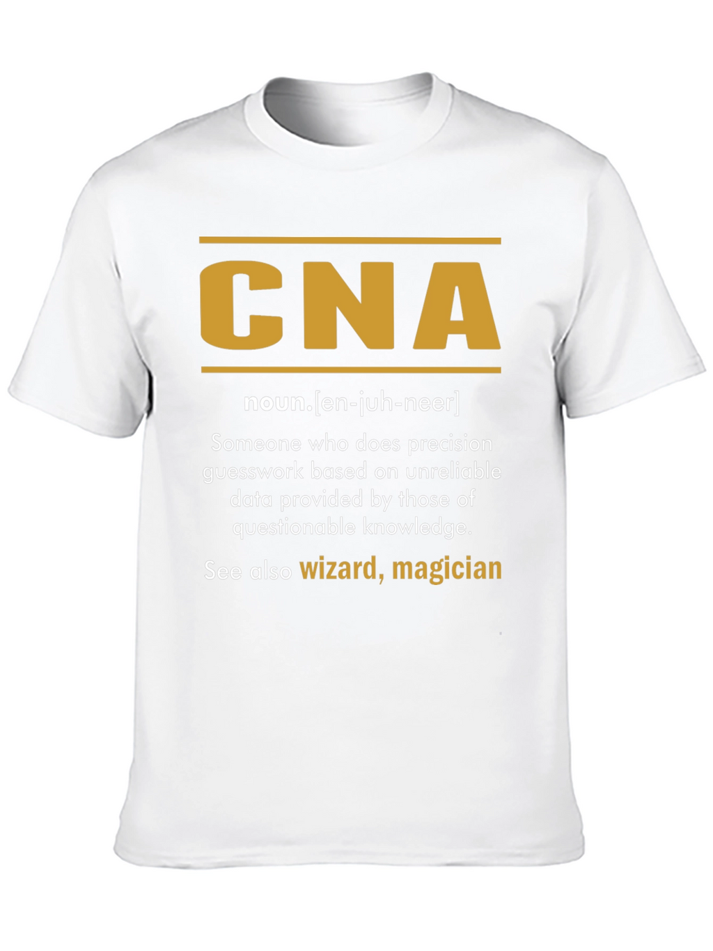 CNA Definition T-Shirt - Funny Certified Nursing Assistant Tee