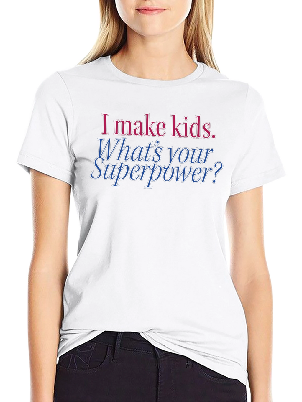 Funny Dad T-Shirt: I Make Kids. Whats Your Superpower?