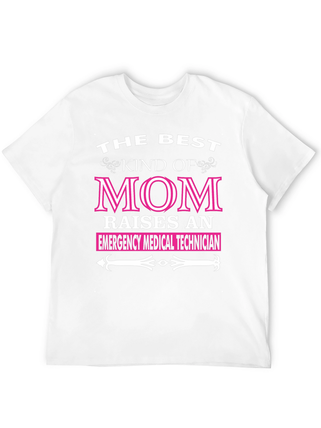 Best Mom Raises EMT T-Shirt
