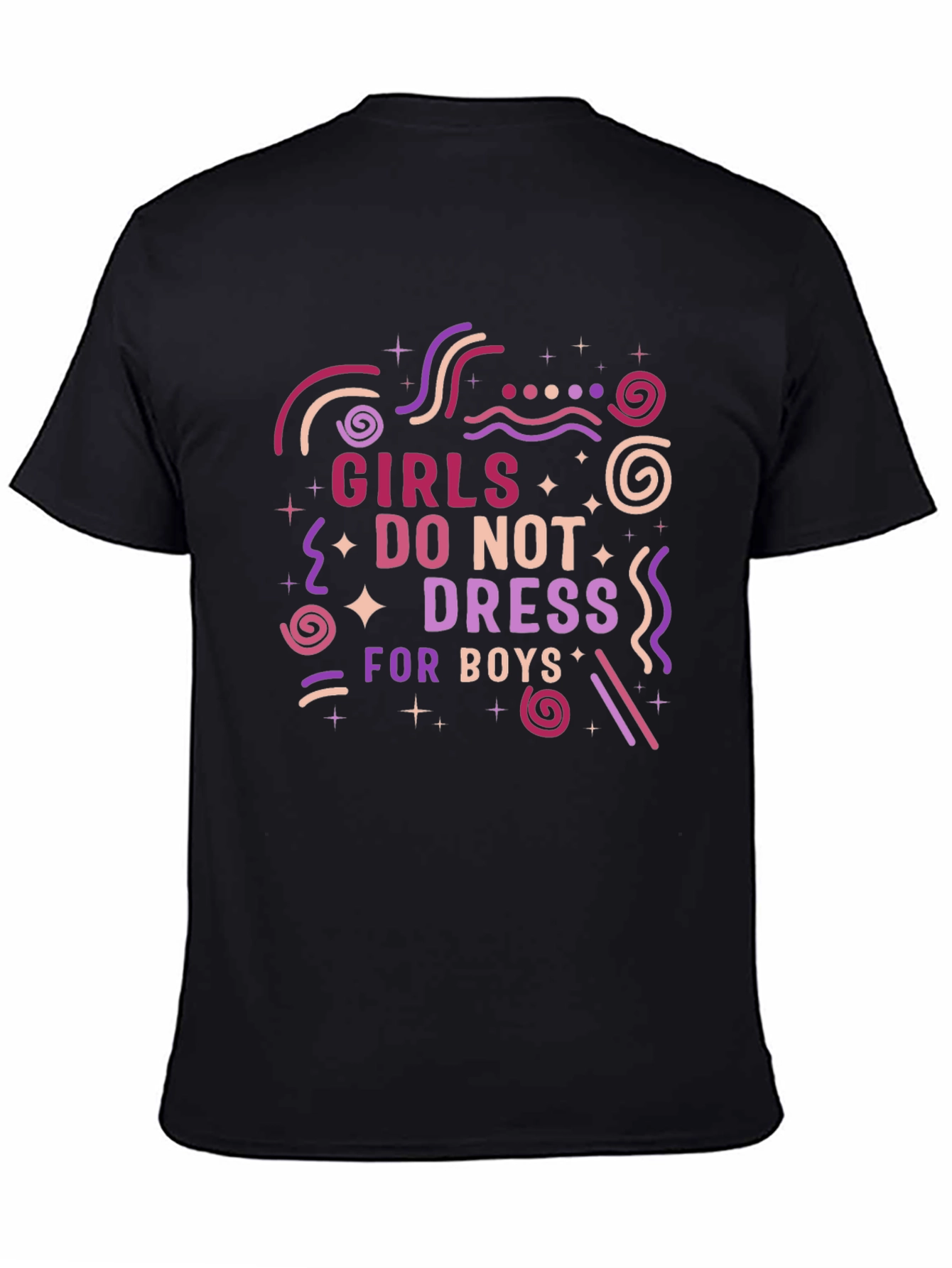 Girls Dont Dress for Boys Graphic T-Shirt