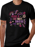 Girls Dont Dress for Boys Graphic T-Shirt