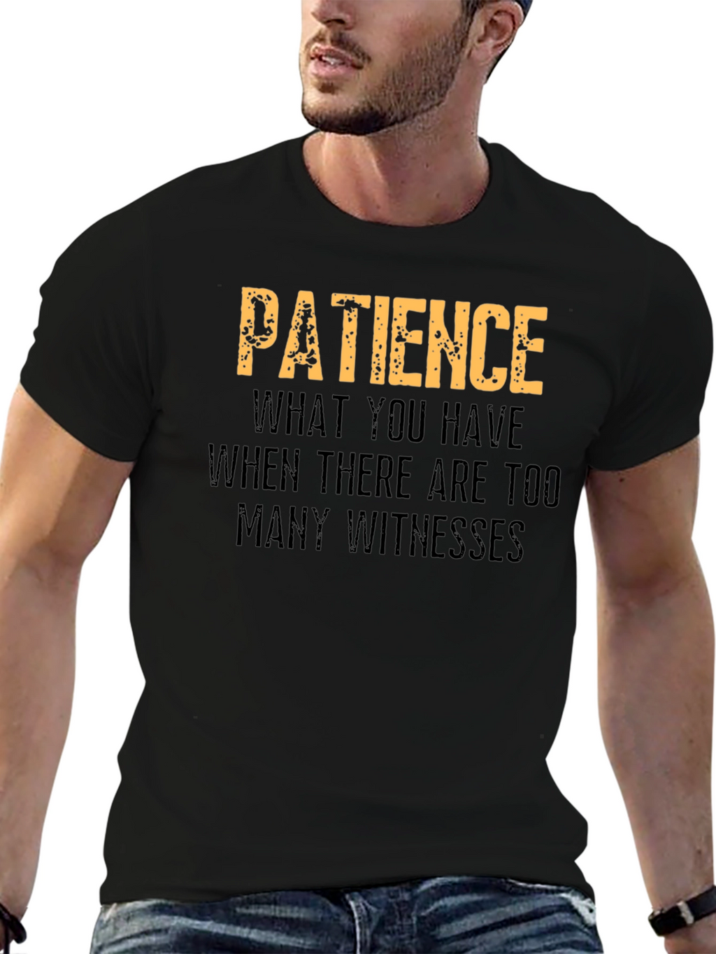 Patience Funny Graphic T-Shirt