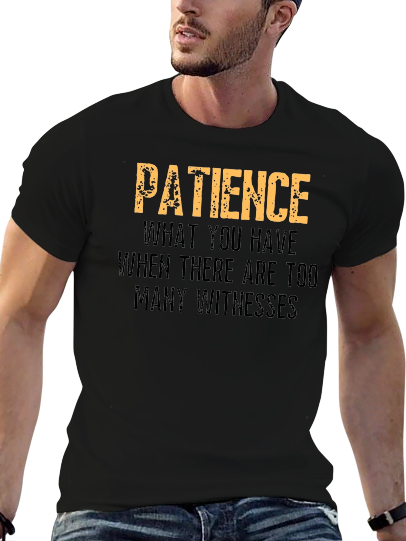 Patience Funny Graphic T-Shirt