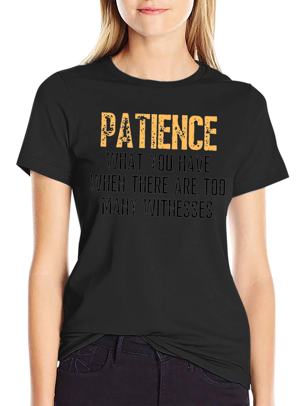 Patience Funny Graphic T-Shirt