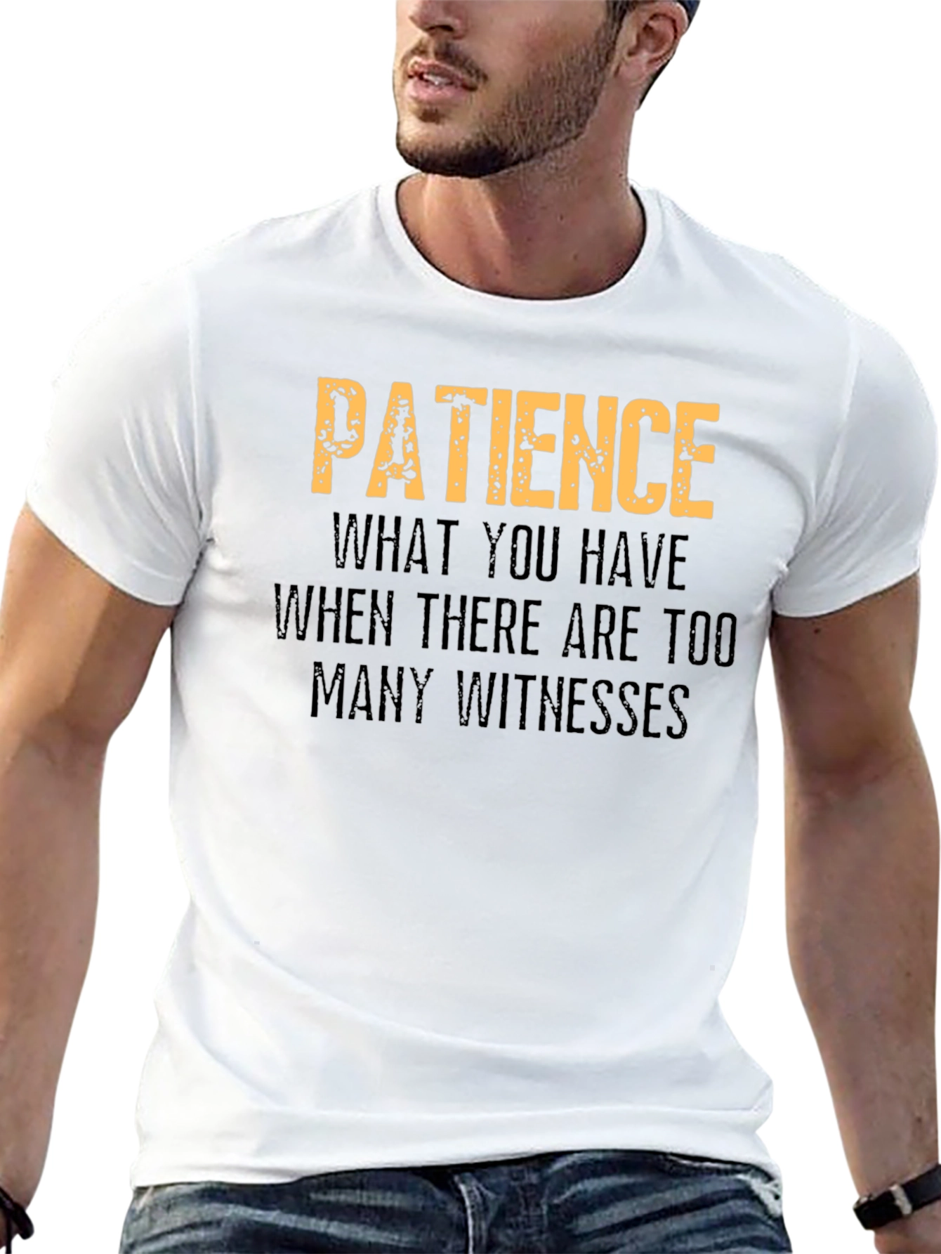 Patience Funny Graphic T-Shirt