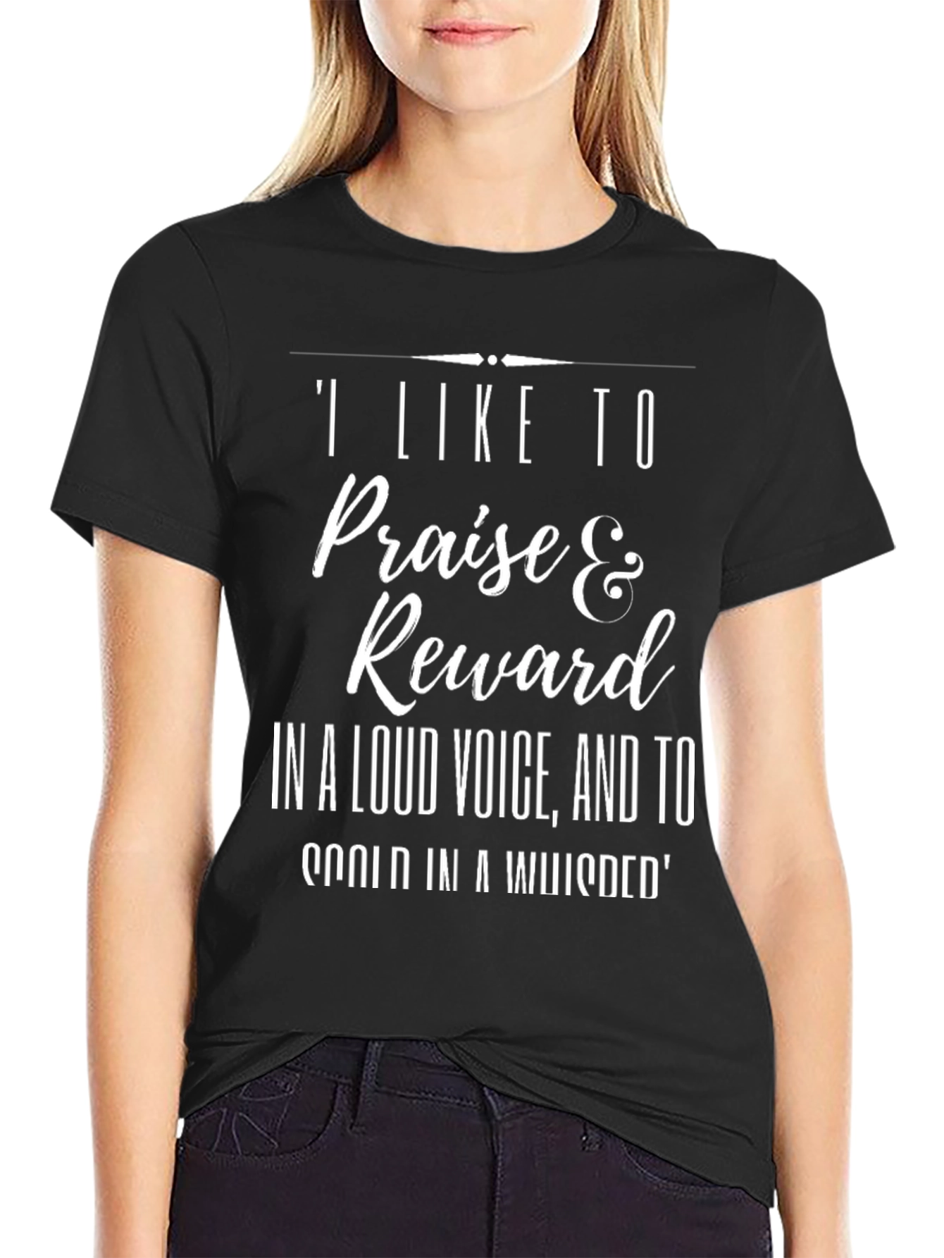 Funny Sarcastic T-Shirt: Praise & Reward