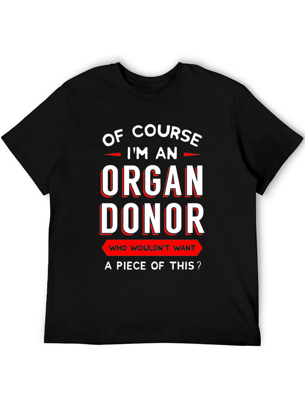 Organ Donor T-Shirt: Funny Graphic Tee