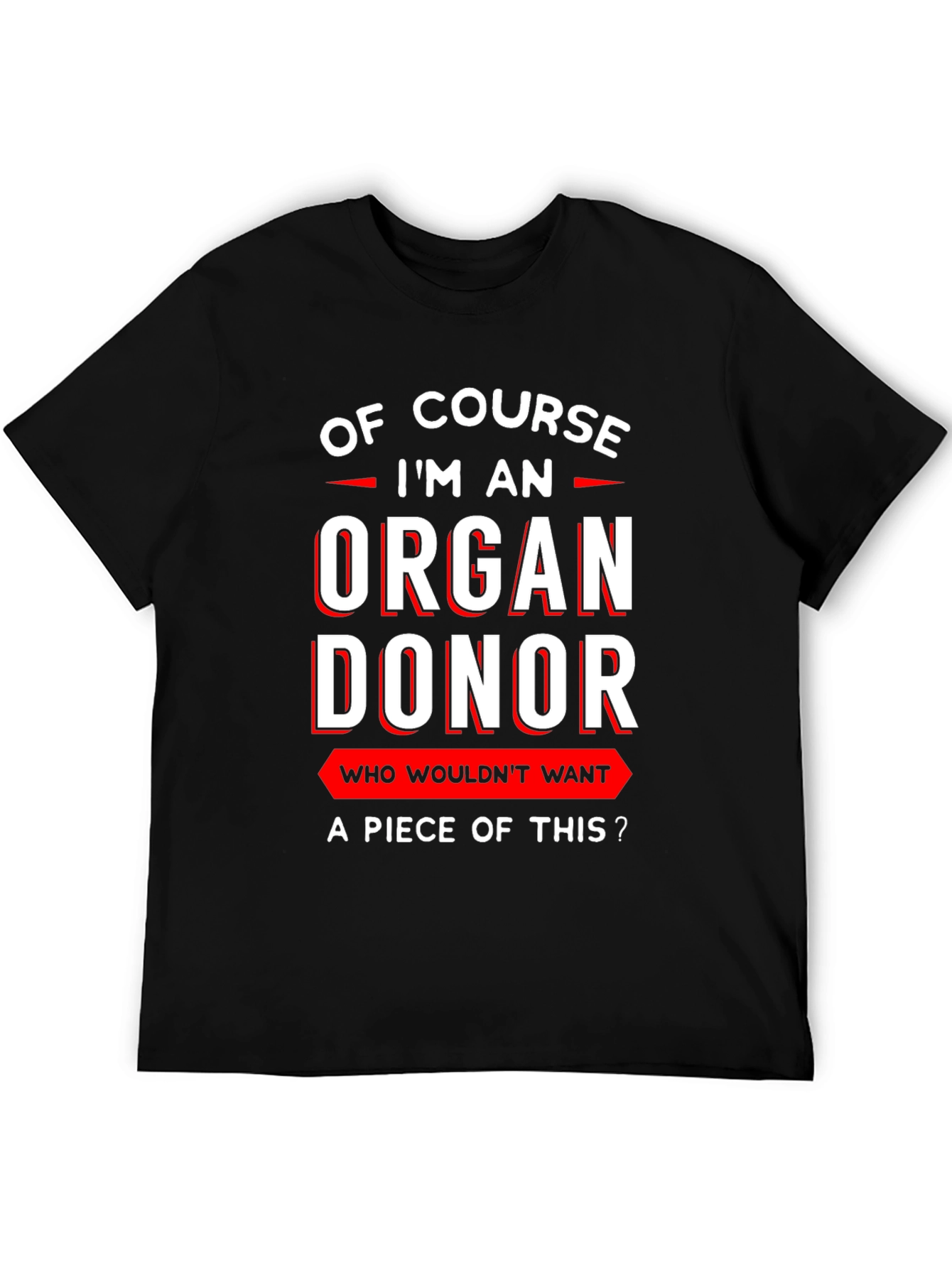 Organ Donor T-Shirt: Funny Graphic Tee