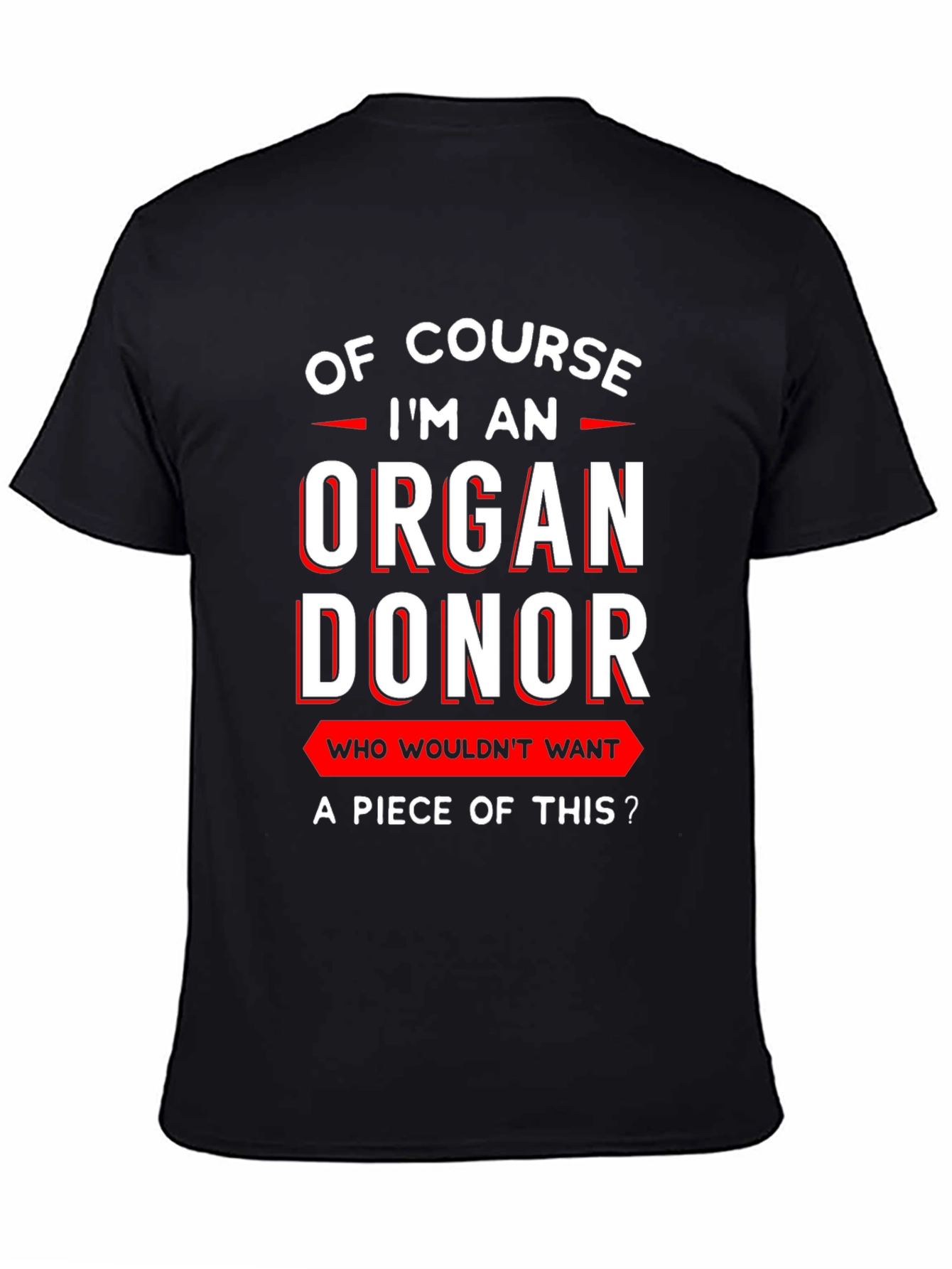 Organ Donor T-Shirt: Funny Graphic Tee