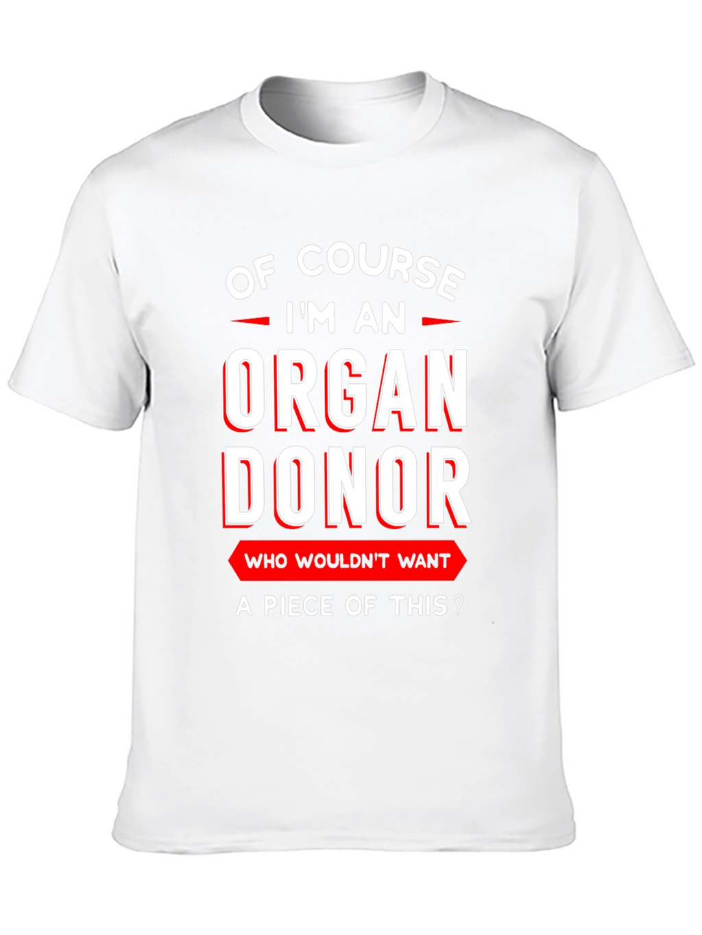 Organ Donor T-Shirt: Funny Graphic Tee