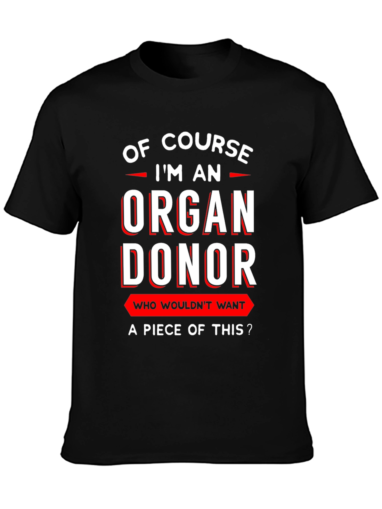 Organ Donor T-Shirt: Funny Graphic Tee