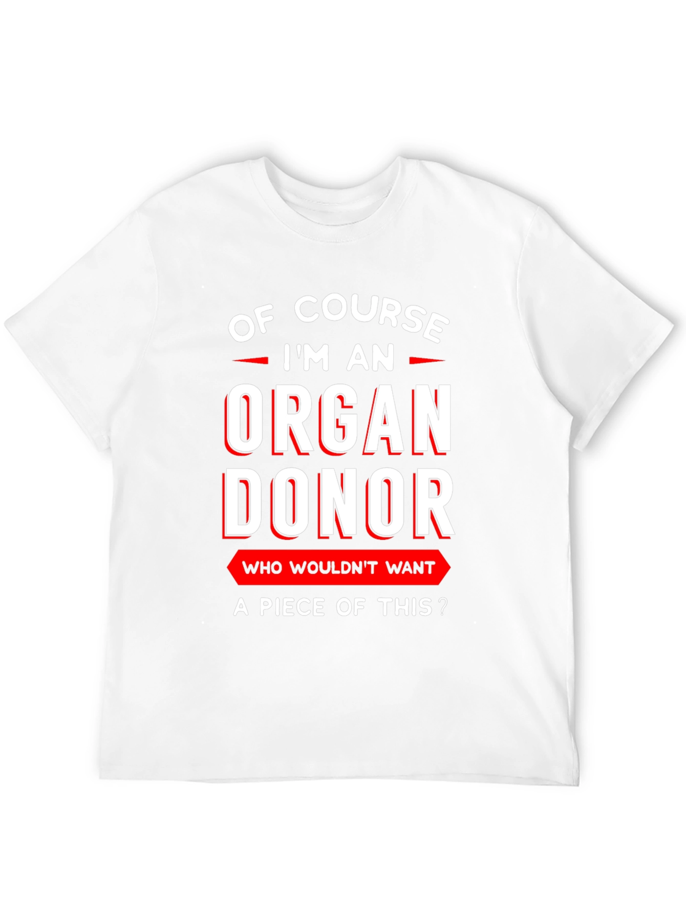 Organ Donor T-Shirt: Funny Graphic Tee
