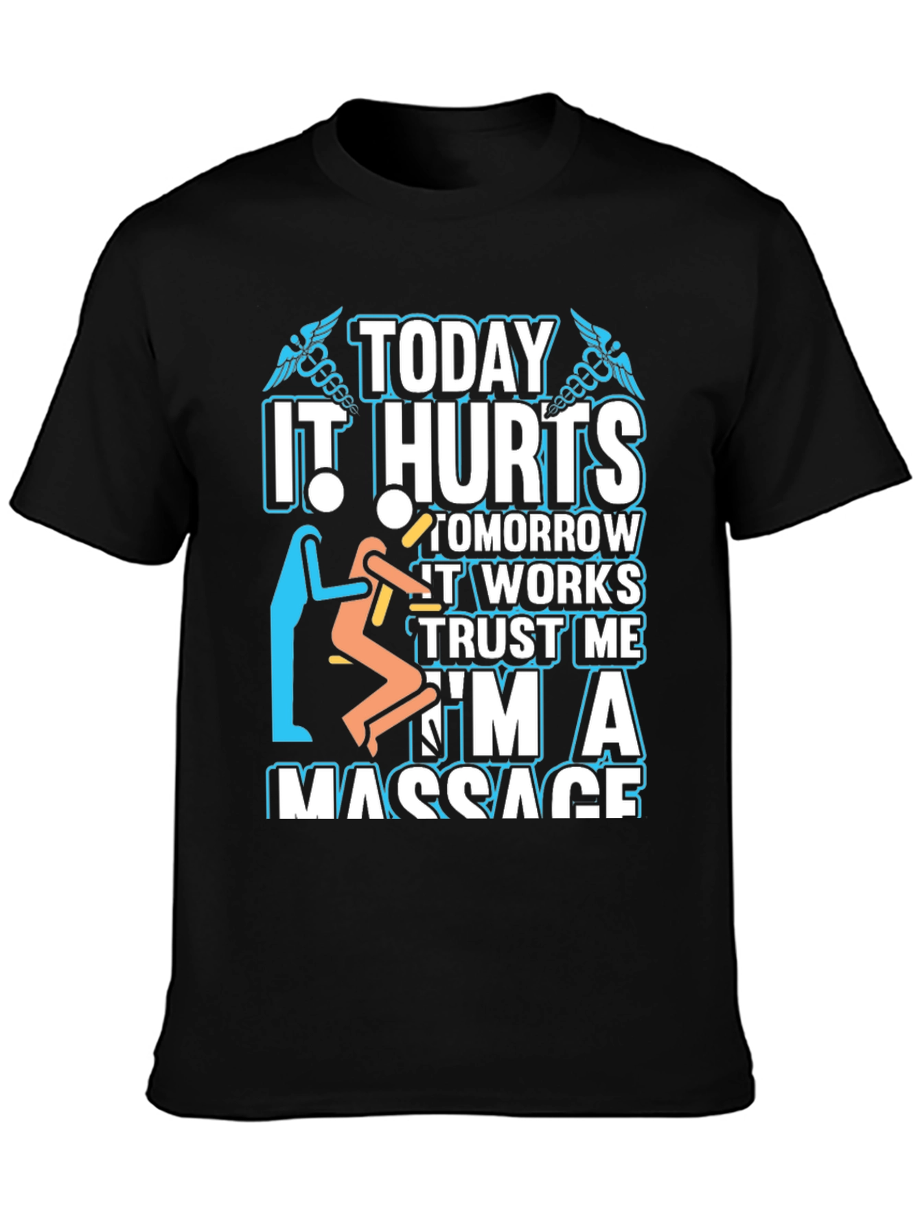 Massage Therapist T-Shirt - Today It Hurts
