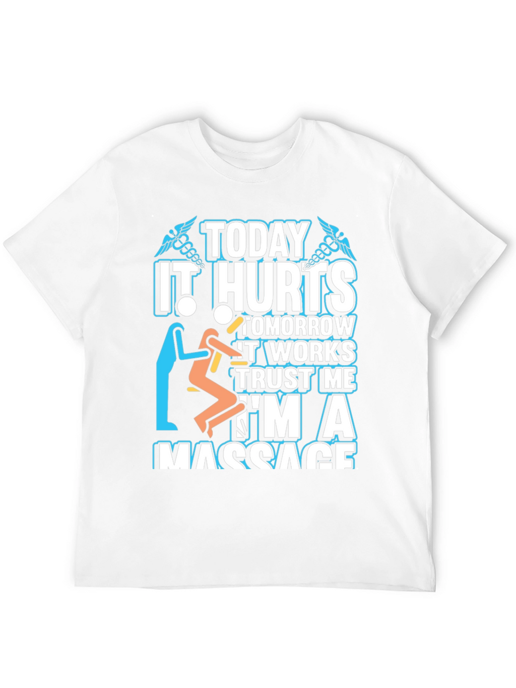 Massage Therapist T-Shirt - Today It Hurts
