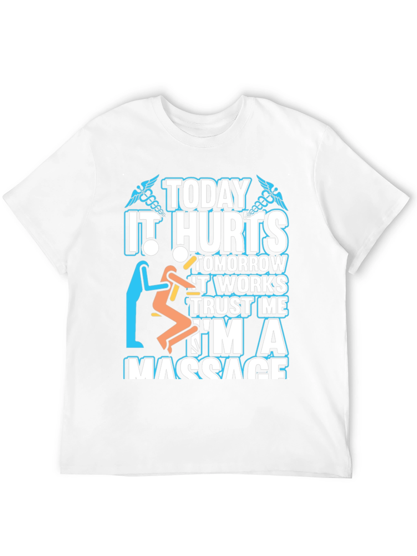 Massage Therapist T-Shirt - Today It Hurts
