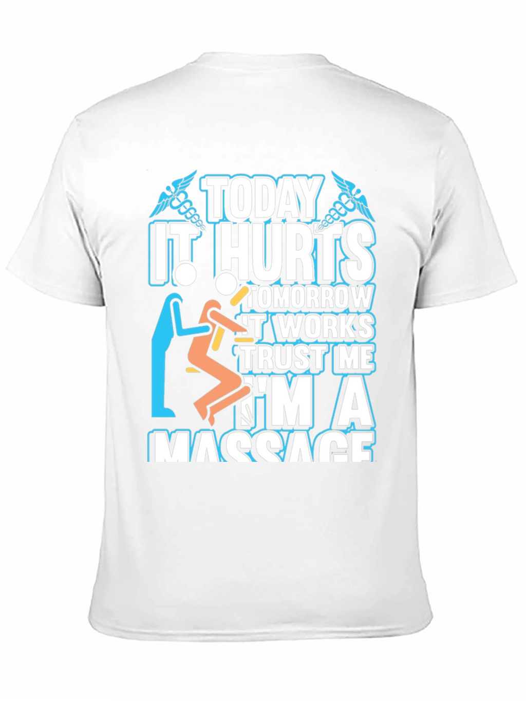 Massage Therapist T-Shirt - Today It Hurts