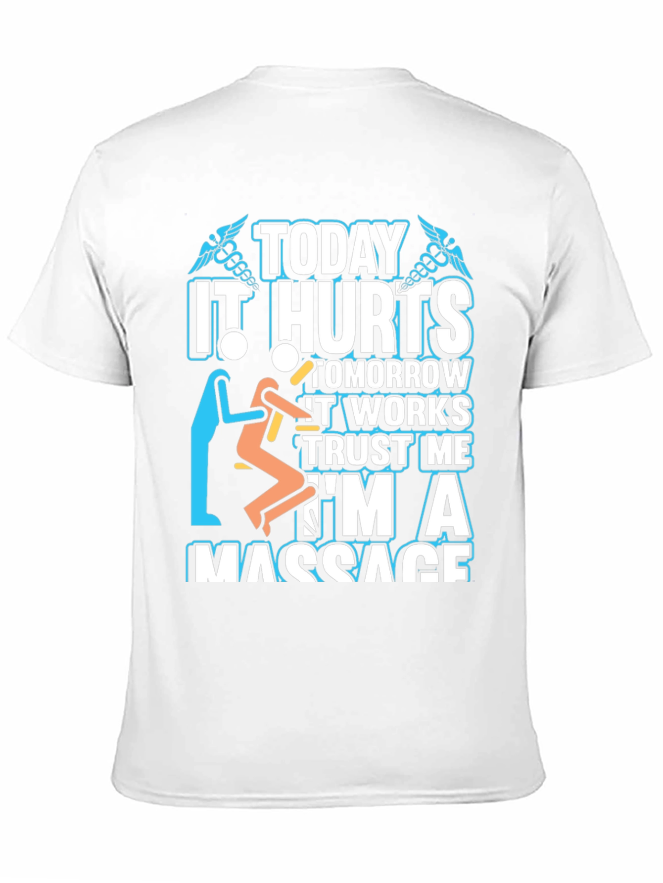 Massage Therapist T-Shirt - Today It Hurts