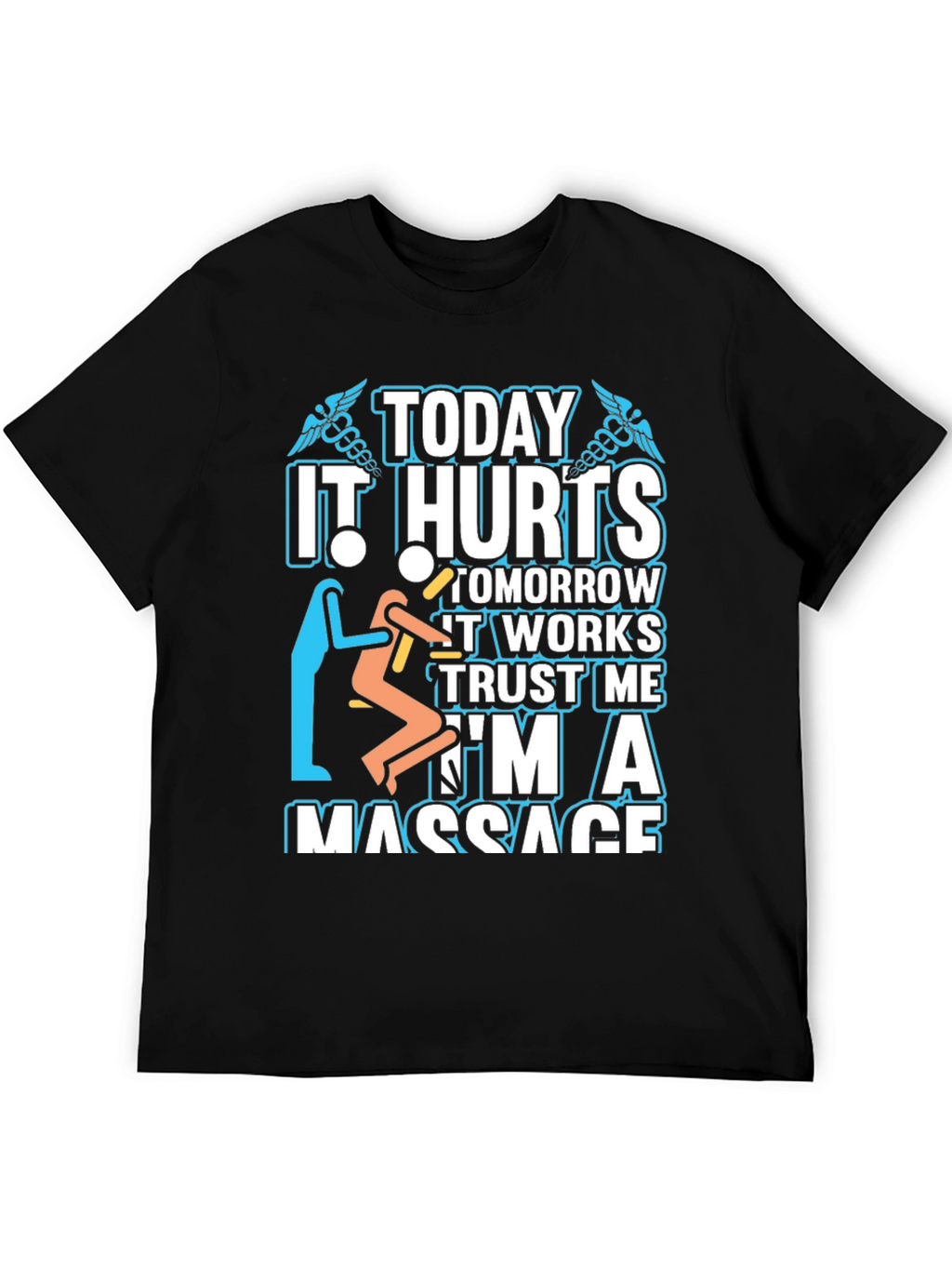Massage Therapist T-Shirt - Today It Hurts