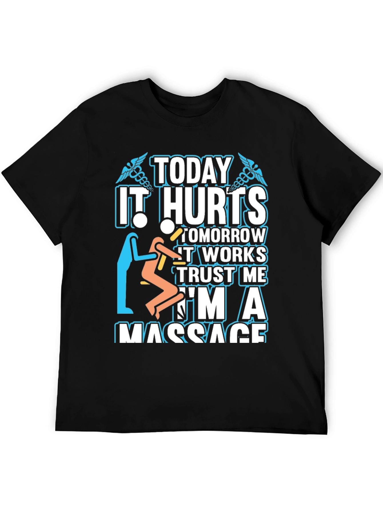 Massage Therapist T-Shirt - Today It Hurts