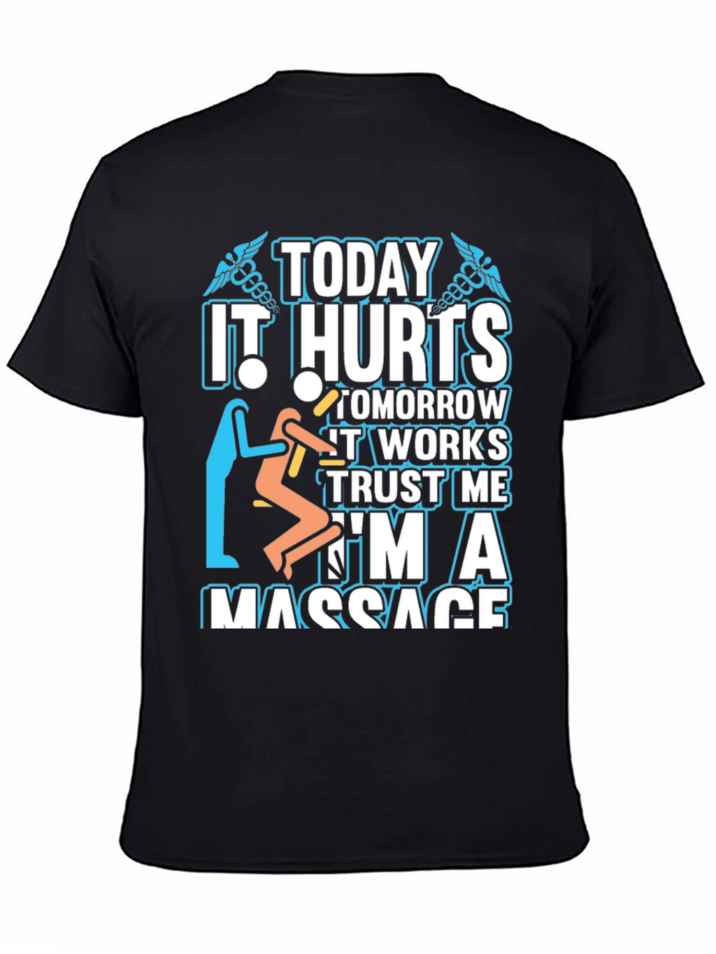 Massage Therapist T-Shirt - Today It Hurts