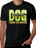 Dog Trainer T-Shirt - I Make Sit Happen
