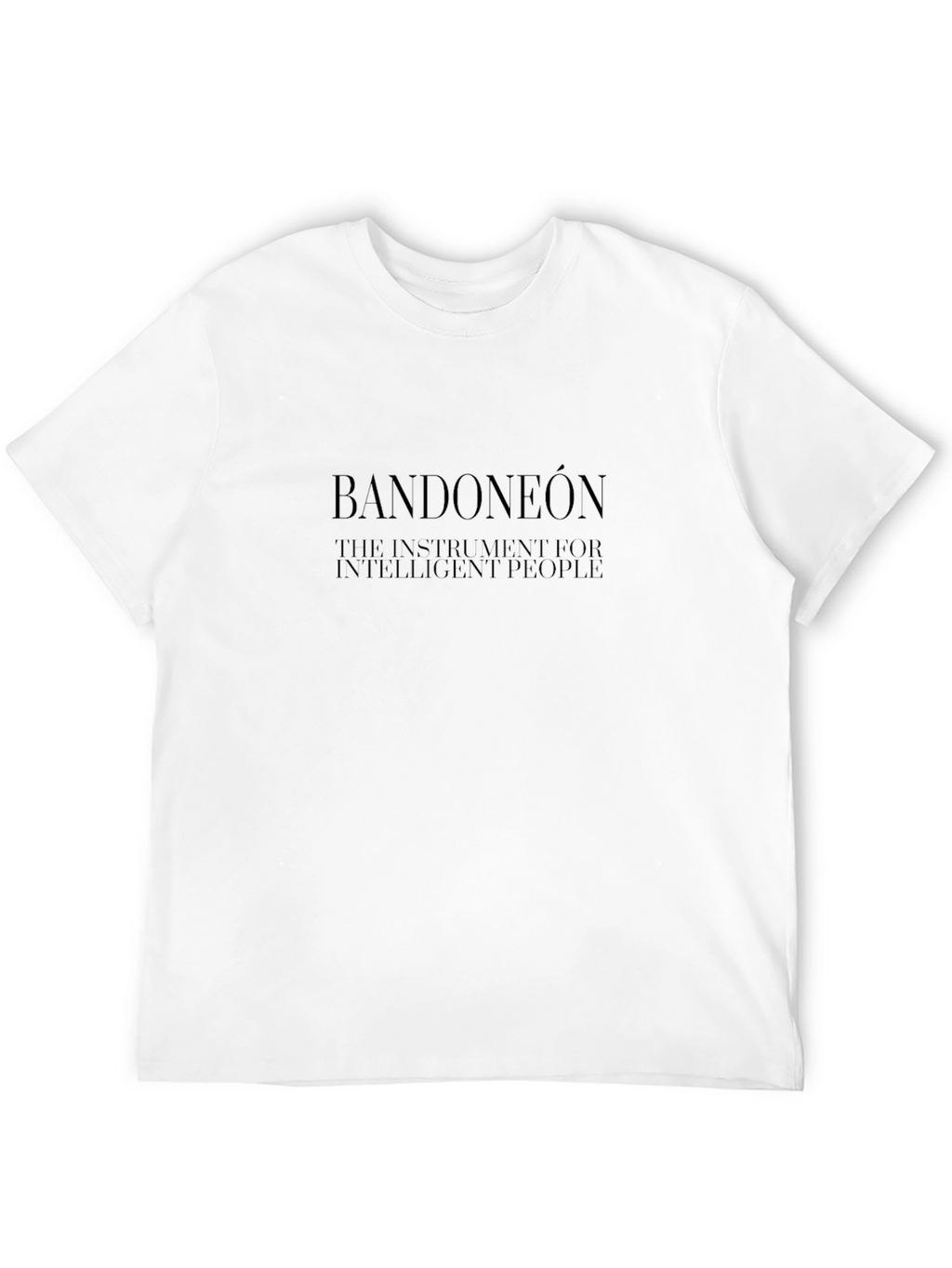 Bandoneón Instrument T-Shirt - For Intelligent People