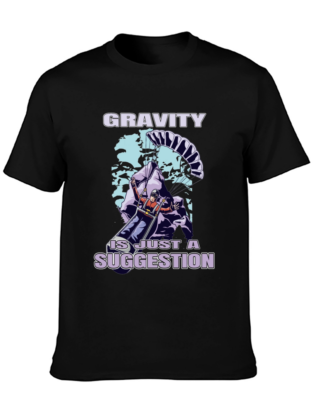 Gravity Is Just A Suggestion T-Shirt