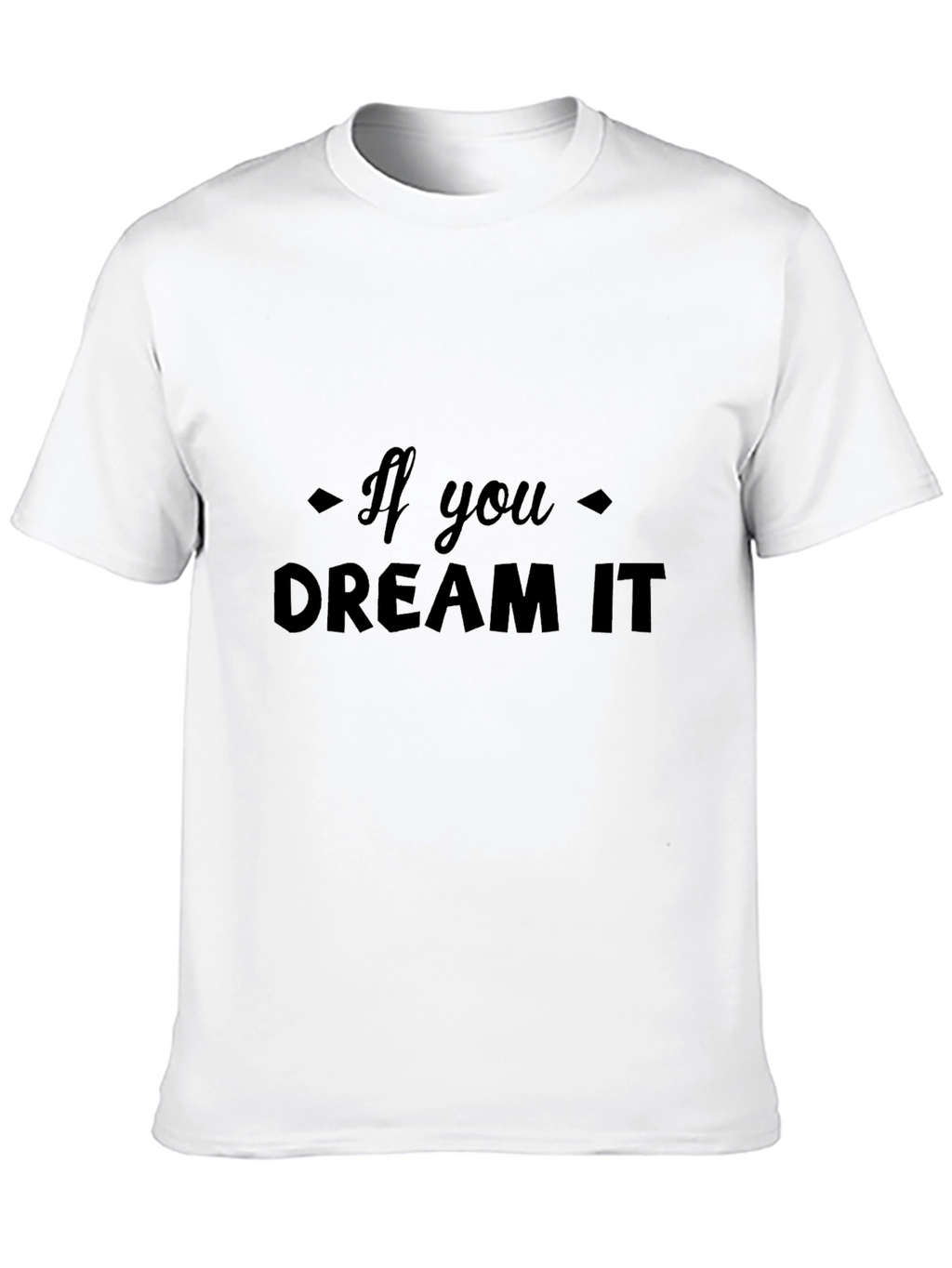 Dream It Black Tee - Motivational Graphic Shirt