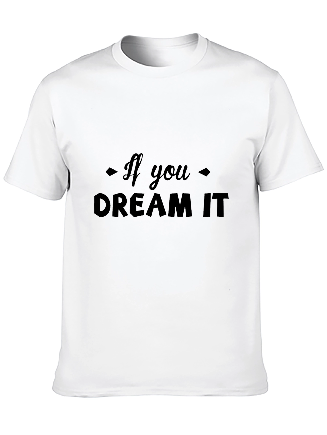 Dream It Black Tee - Motivational Graphic Shirt