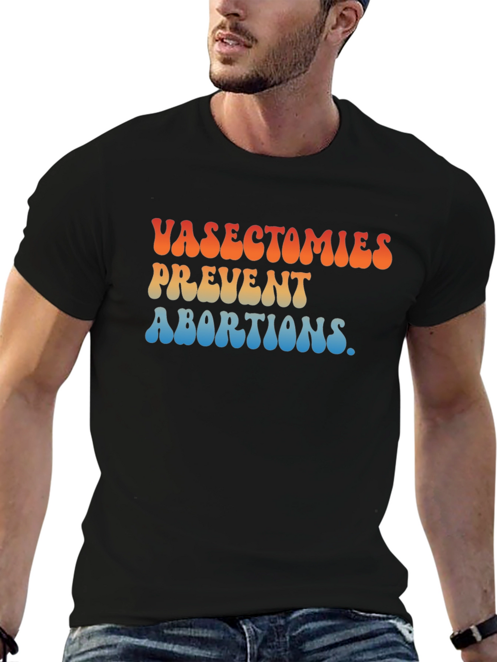 Vasectomies Prevent Abortions Graphic T-Shirt