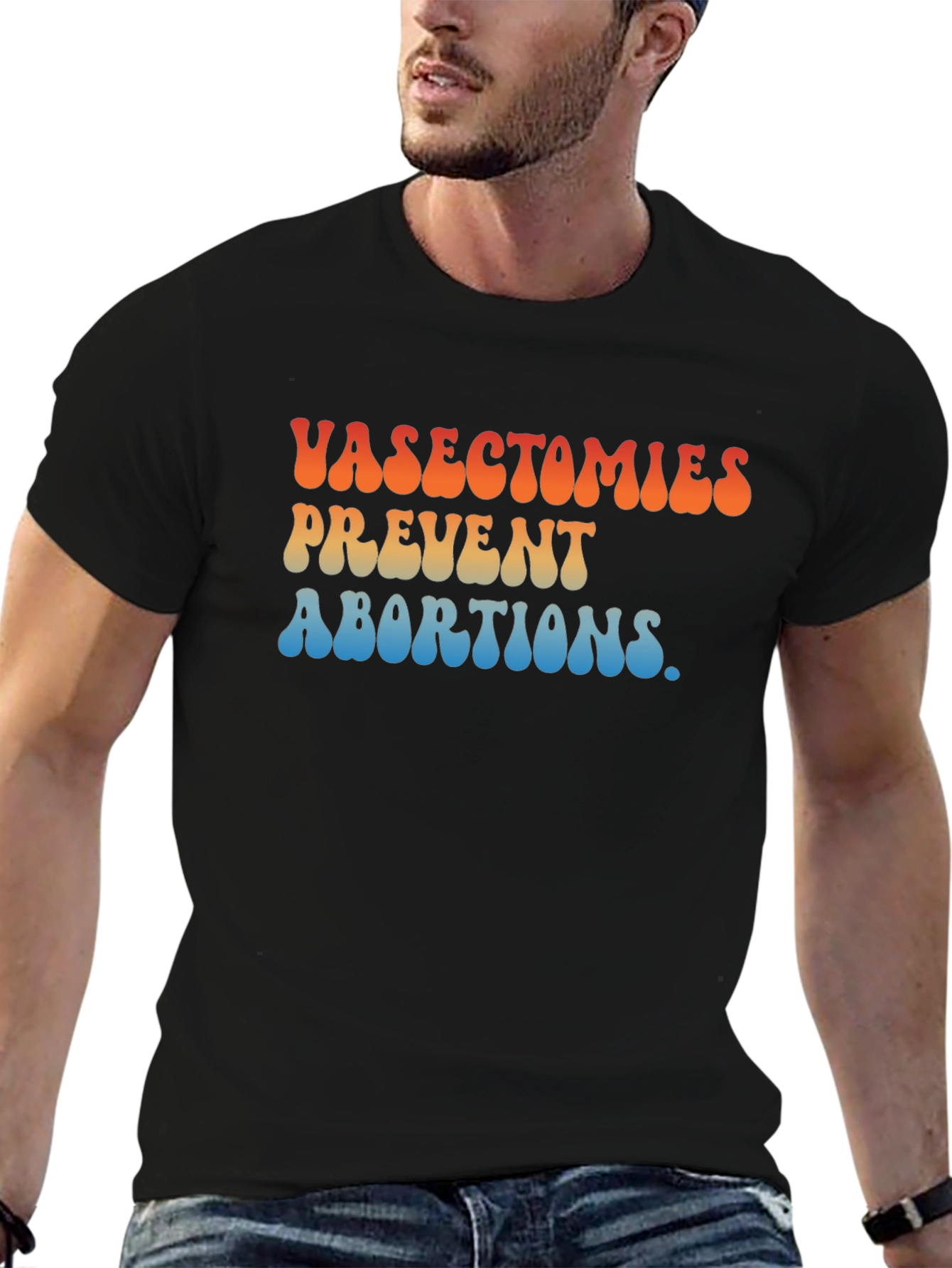 Vasectomies Prevent Abortions Graphic T-Shirt
