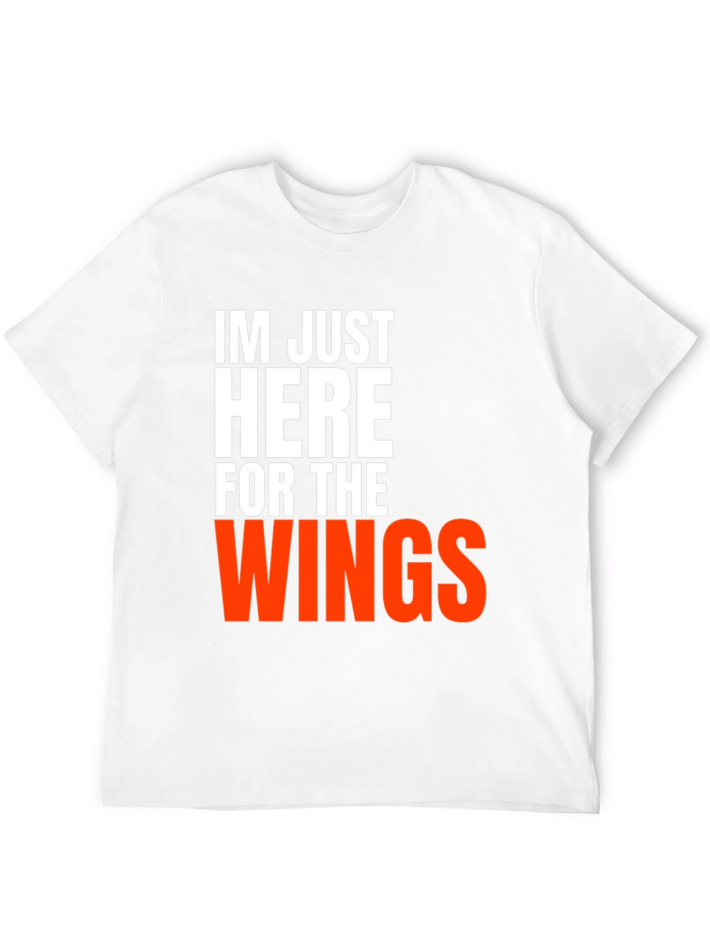 Funny Wings T-Shirt - Here for the Wings