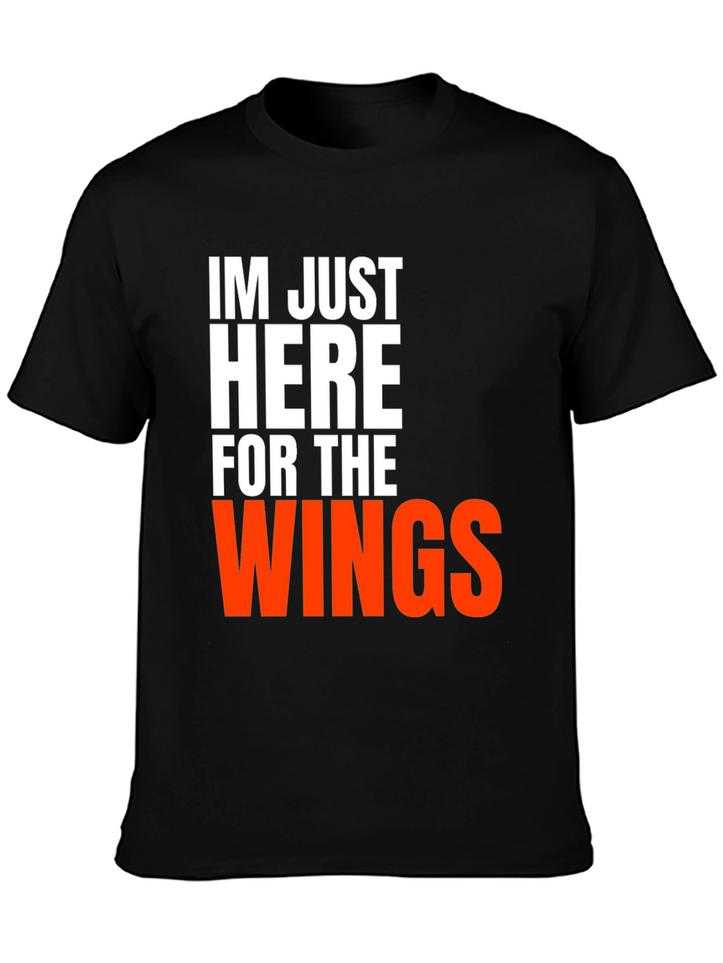 Funny Wings T-Shirt - Here for the Wings