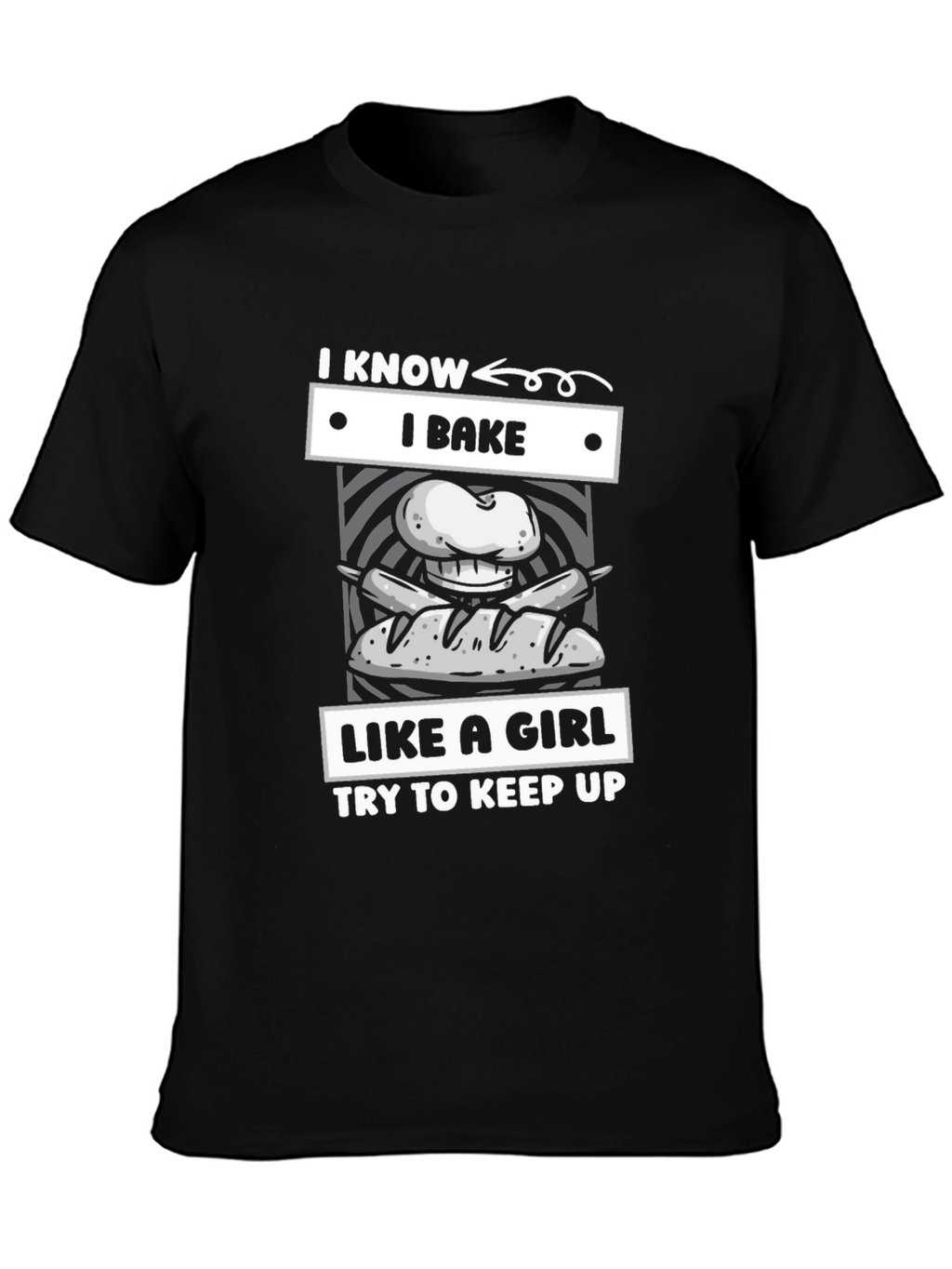 I Bake Like A Girl T-Shirt