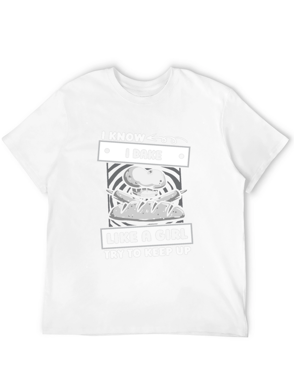 I Bake Like A Girl T-Shirt