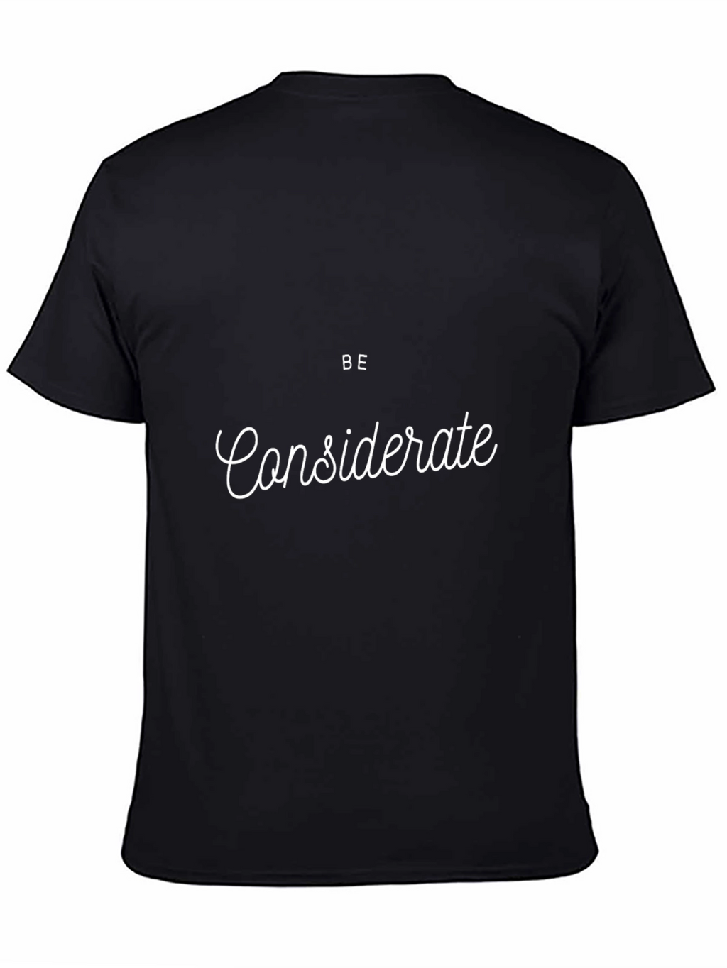 Be Considerate Graphic T-Shirt - Soft Cotton Blend