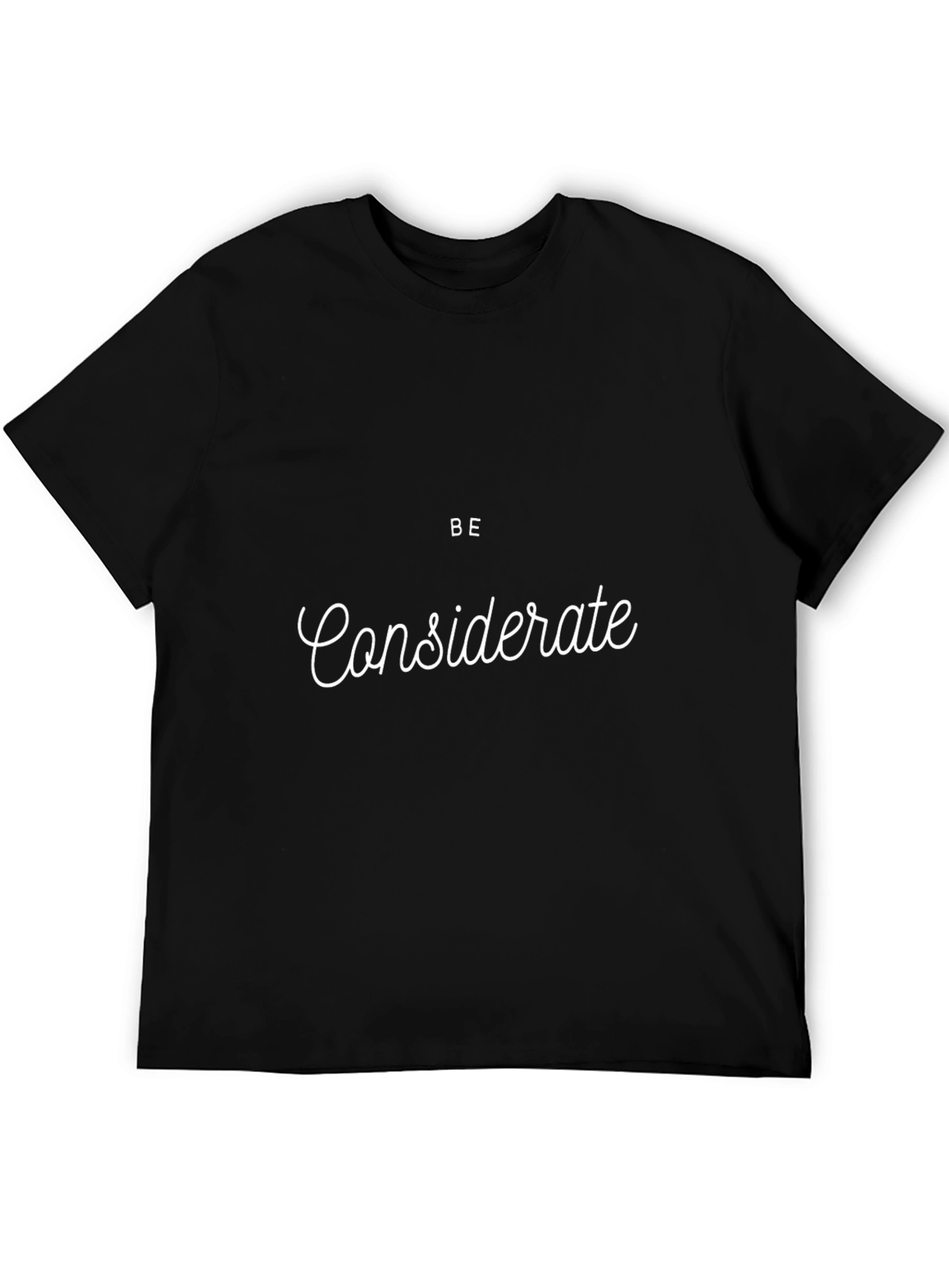Be Considerate Graphic T-Shirt - Soft Cotton Blend