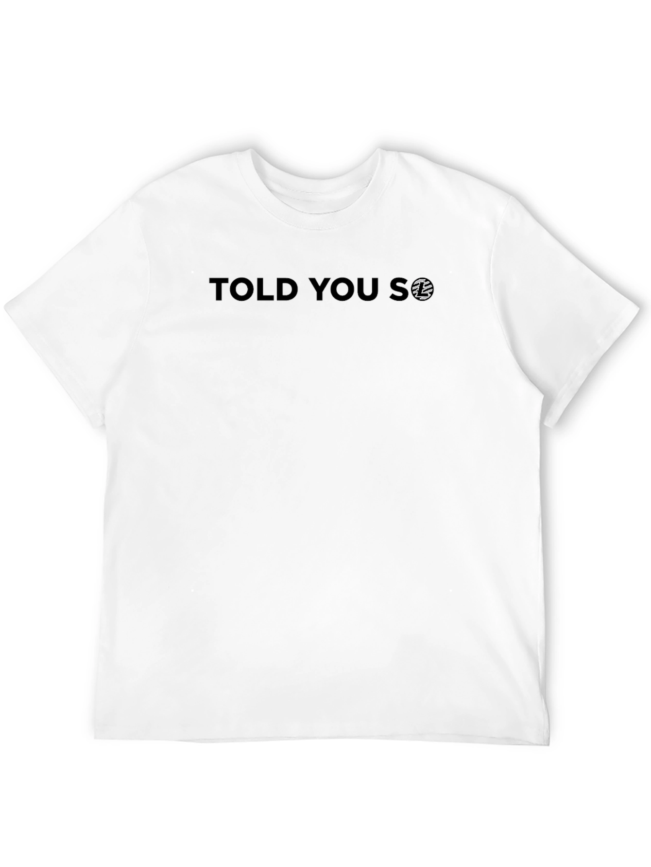 Told You So Graphic Print Crew Neck T-Shirt