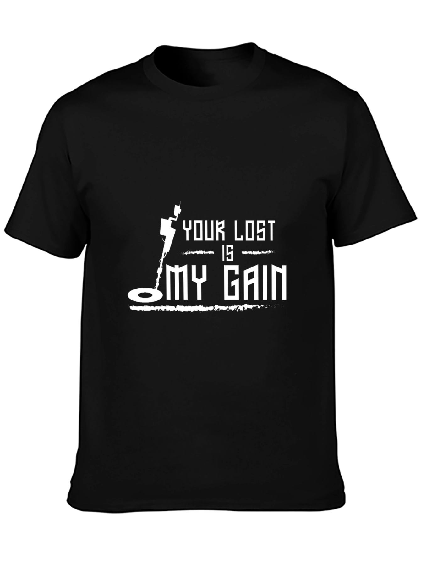 Metal Detecting Humor T-Shirt - Your Loss Is My Gain