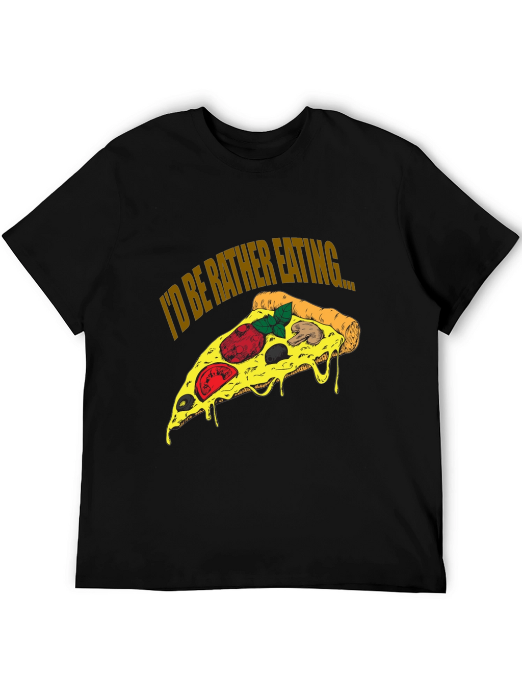 Pizza Lover T-Shirt - Id Be Rather Eating...